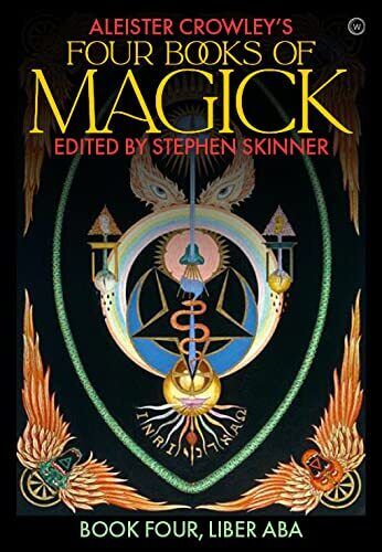 Aleister Crowley's Four Books of Magick - Stephen Skinner - …