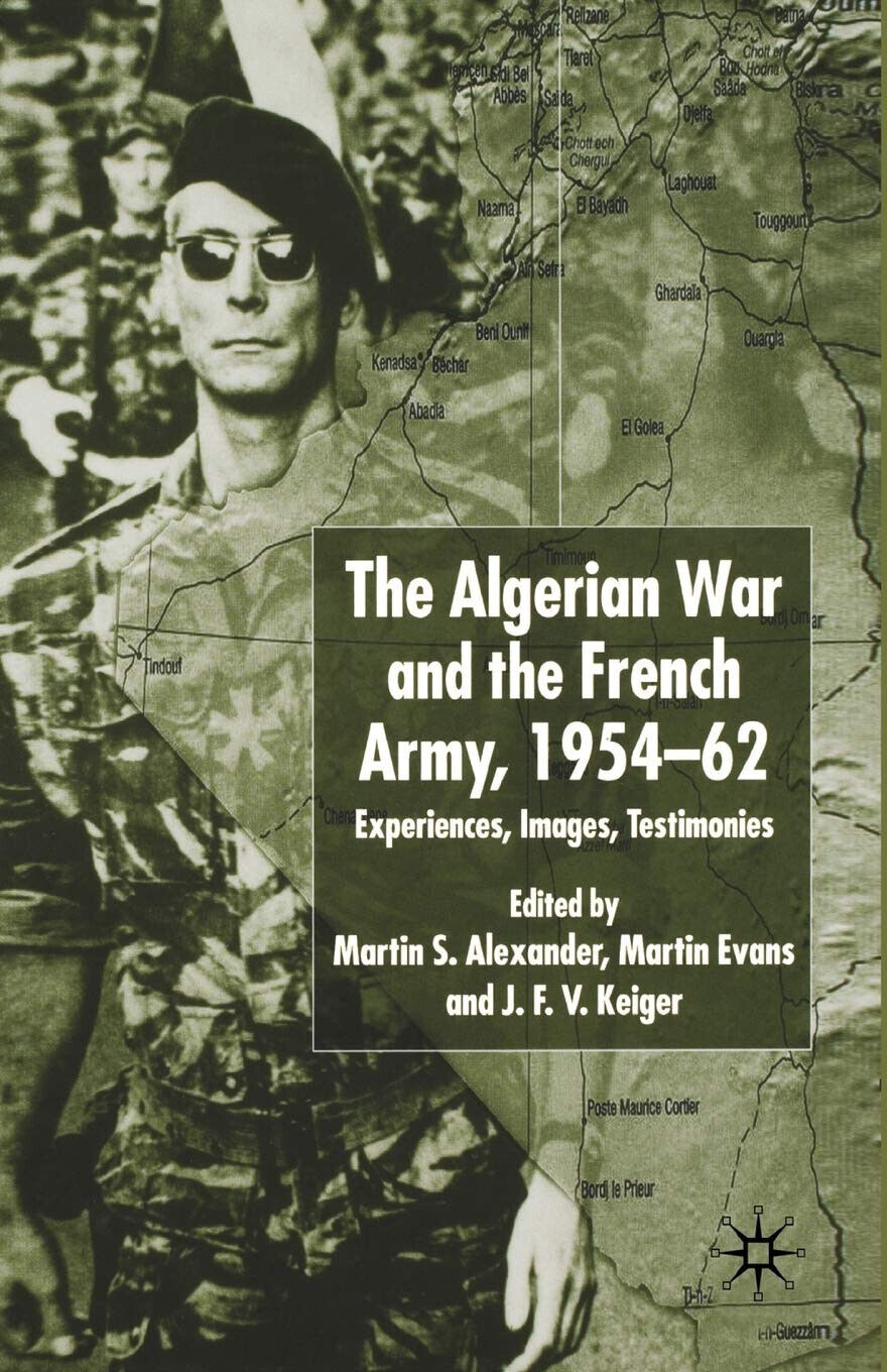 Algerian War and the French Army, 1954-62 - Martin S. …