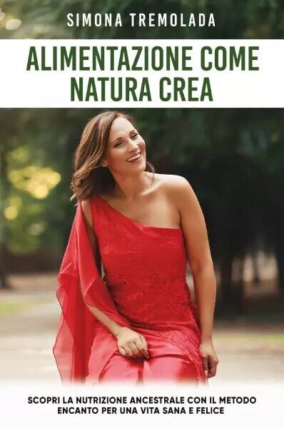 Alimentazione come natura crea di Simona Tremolada, 2023, Bookness