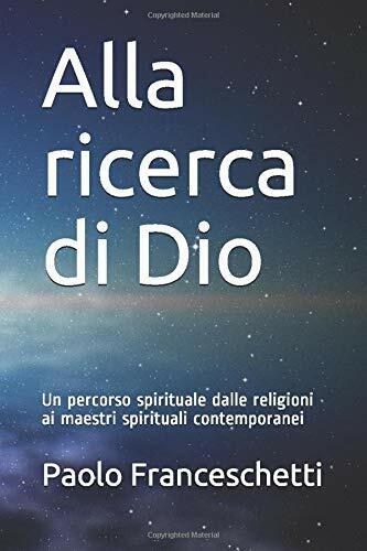 Alla Ricerca Di Dio Un Percorso Spirituale Dalle Religioni Ai …