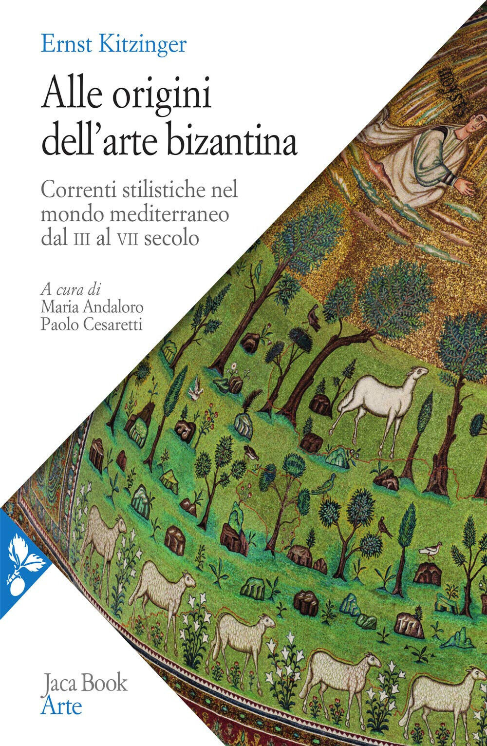 Alle origini dell'arte bizantina - Ernst Kitzinger - Jaca Book, …