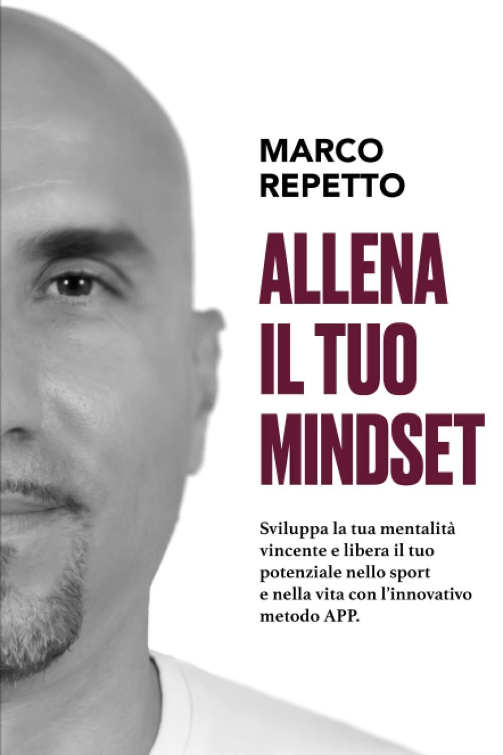 ALLENA IL TUO MINDSET: Sviluppa la tua mentalità vincente e …