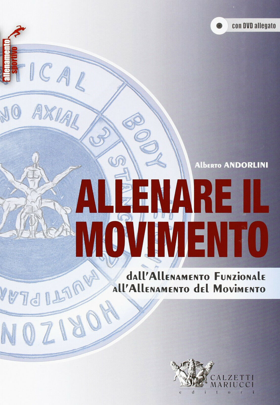 Allenare il movimento con DVD - Alberto Andorlini - Calzetti …