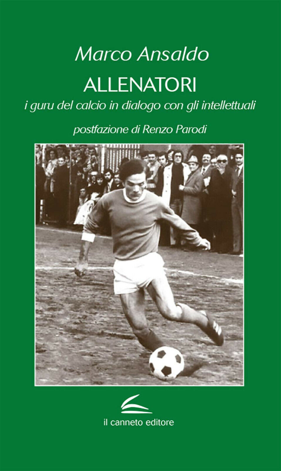 Allenatori. I guru del calcio in dialogo con gli intellettuali …