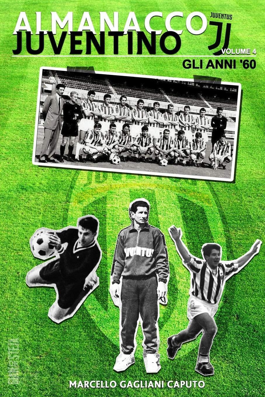 Almanacco Juventino - Volume 4 Gli anni '60 - Marcello …