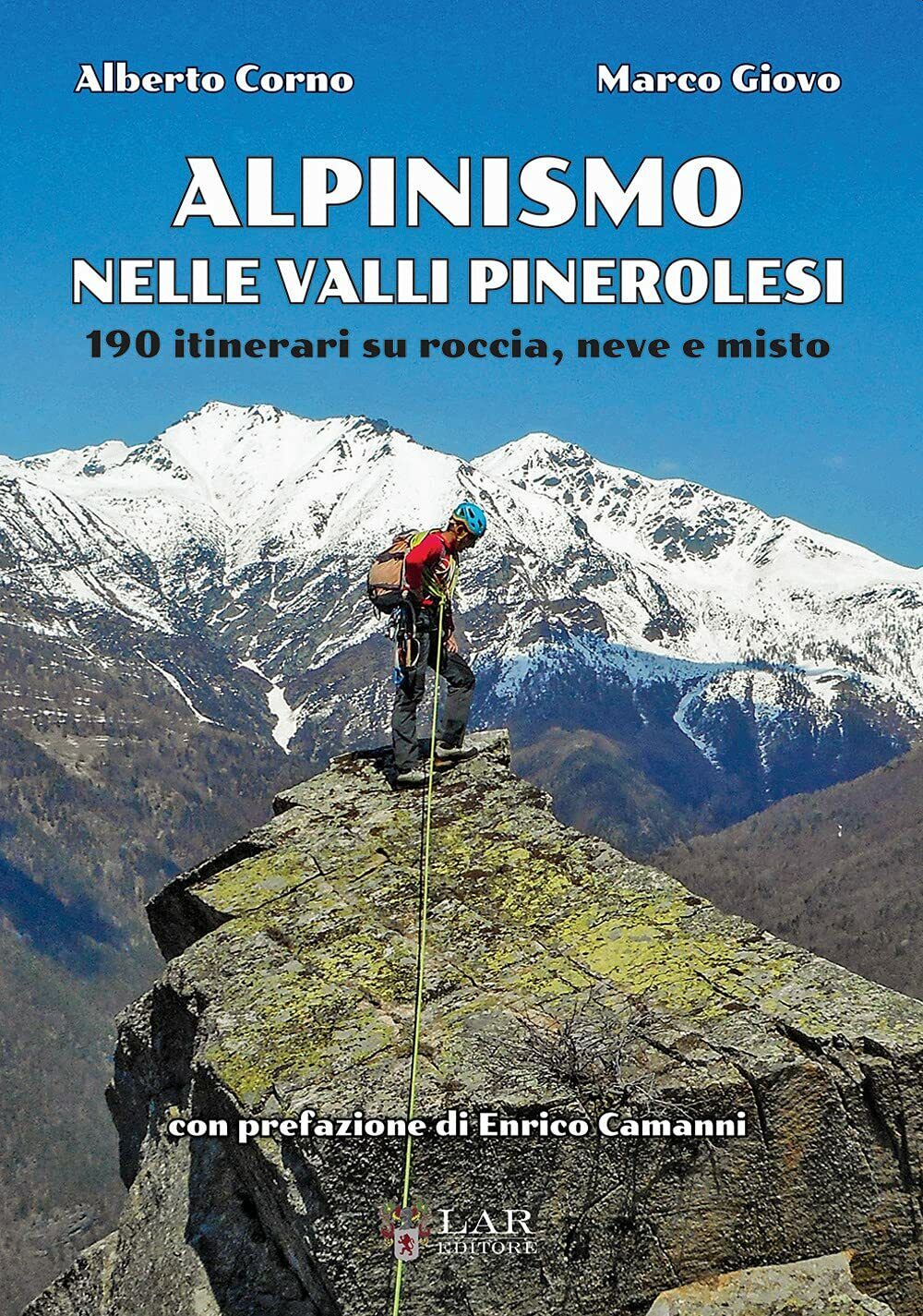 Alpinismo nelle valli pinerolesi - Alberto Corno, Marco Giovo - …