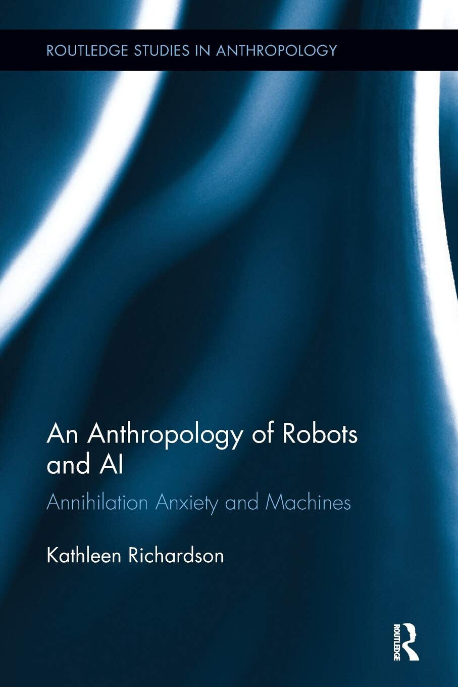 An Anthropology of Robots and AI -Kathleen - Routledge - …