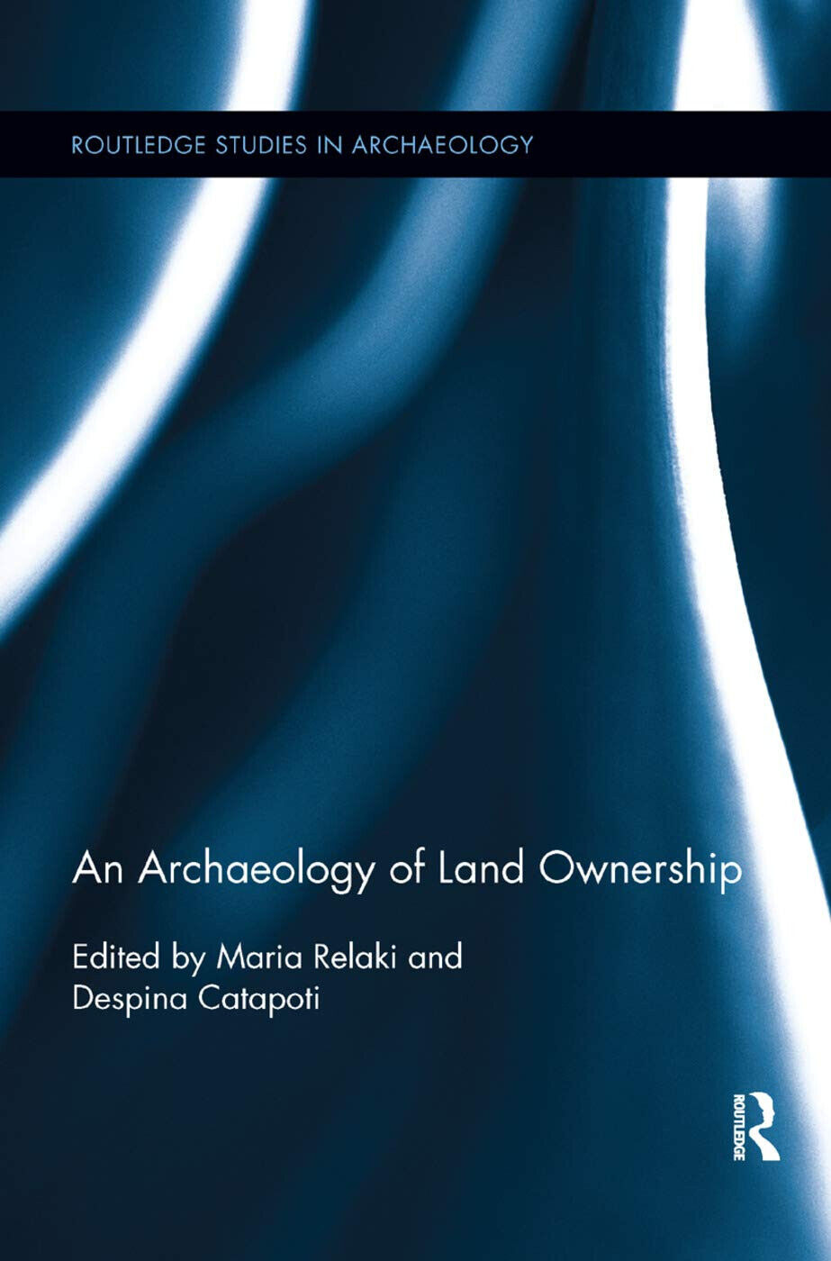 An Archaeology of Land Ownership - Maria Relaki - Routledge, …