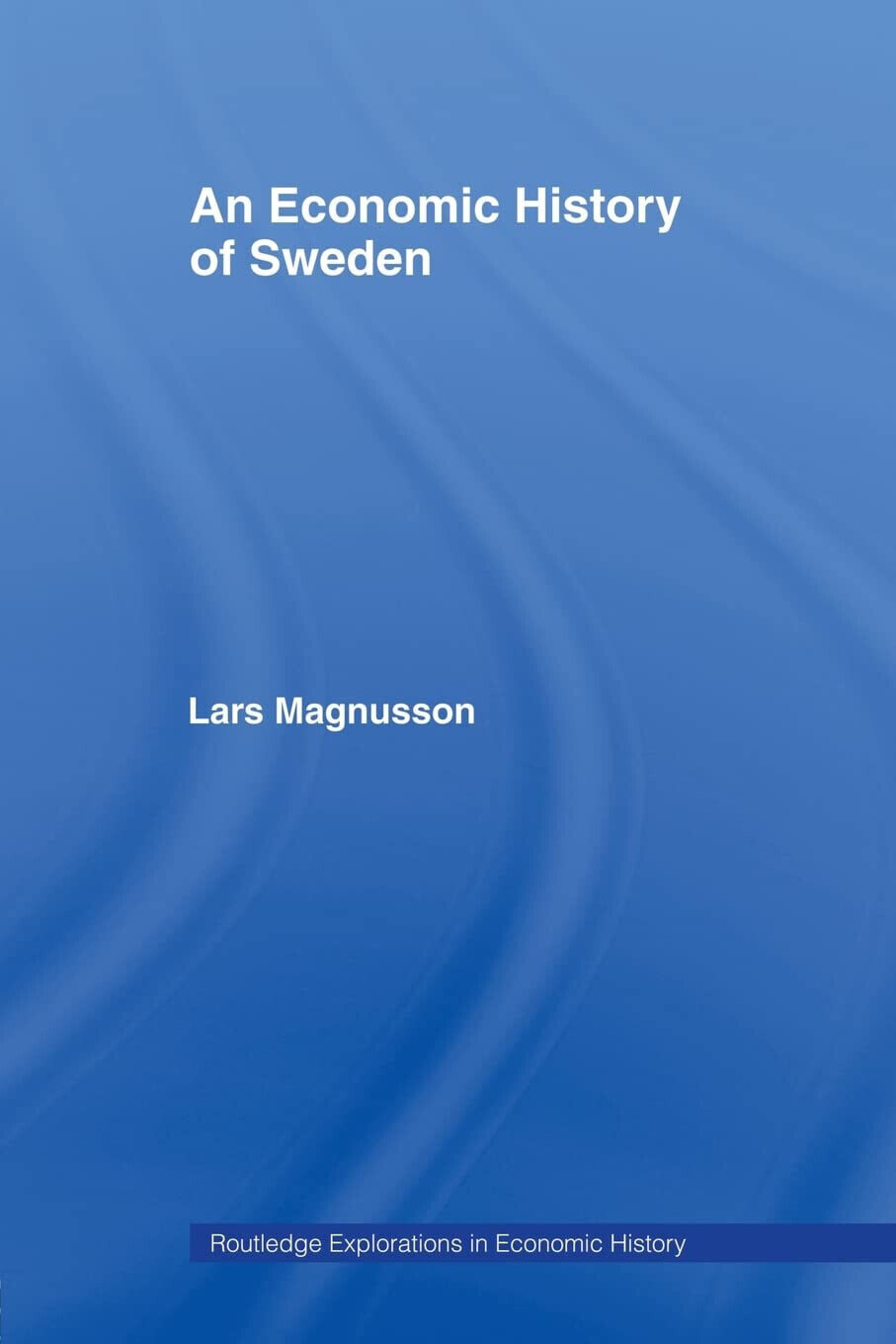 An Economic History of Sweden - Lars Magnusson - Routledge, …