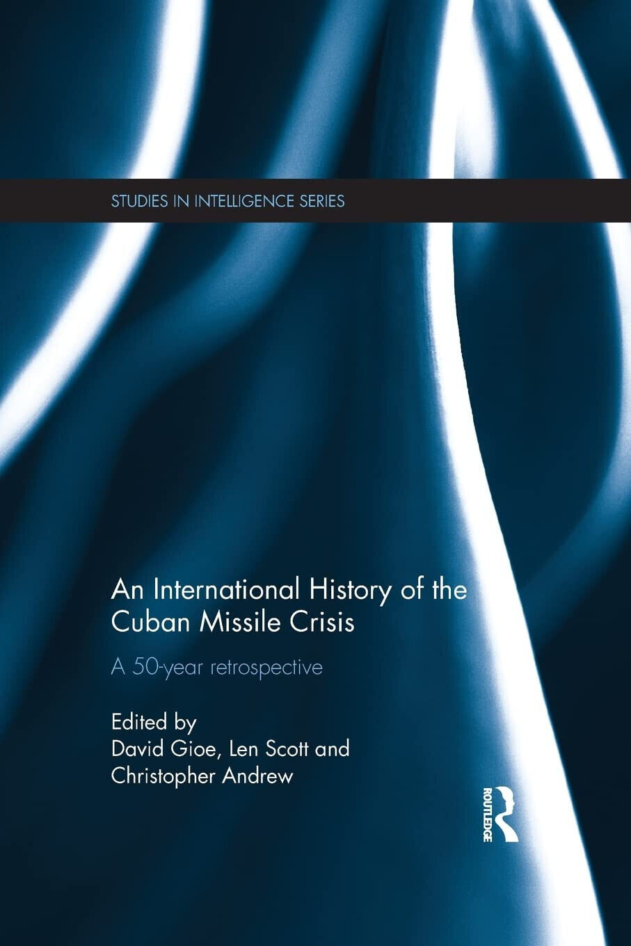 An International History of the Cuban Missile Crisis -David Gioe-Routledge, …