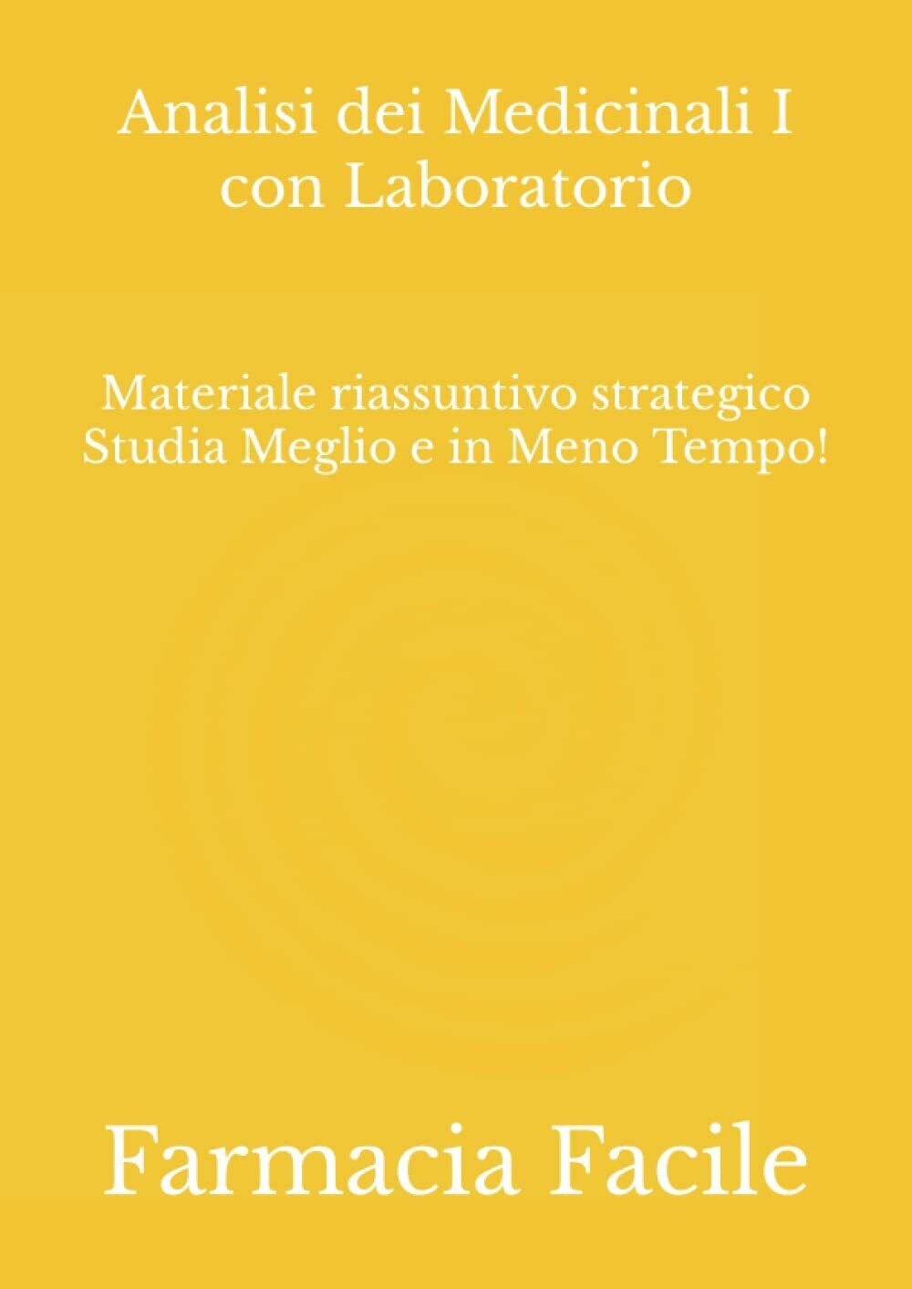 Analisi dei Medicinali I con Laboratorio: Materiale riassuntivo strategico Studi