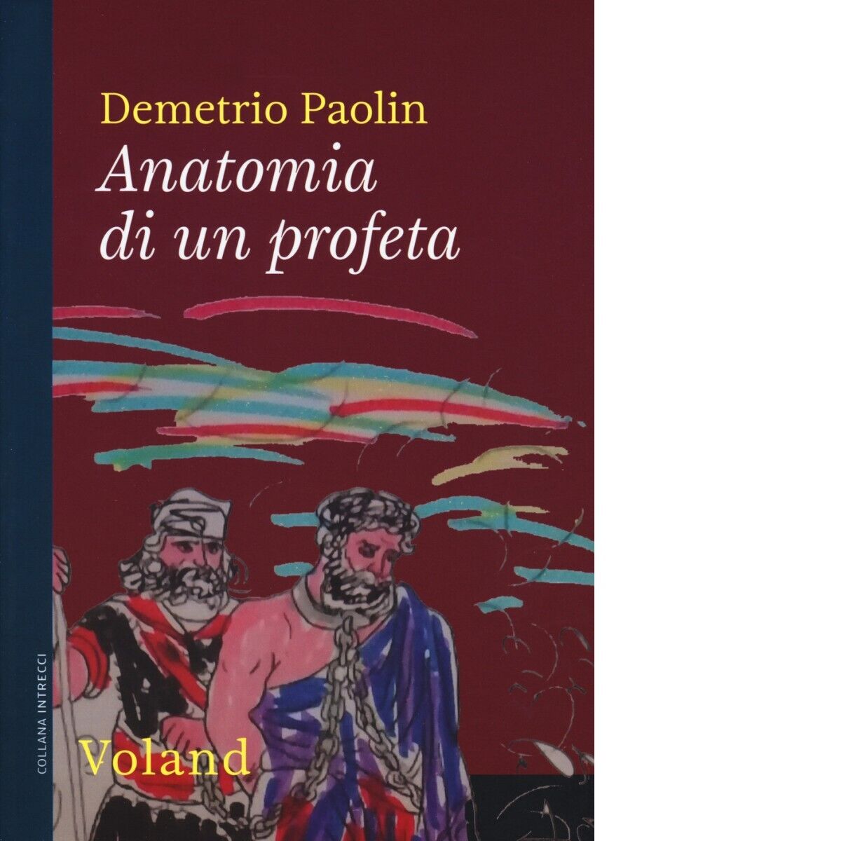 Anatomia di un profeta di Demetrio Paolin, 2020, Voland