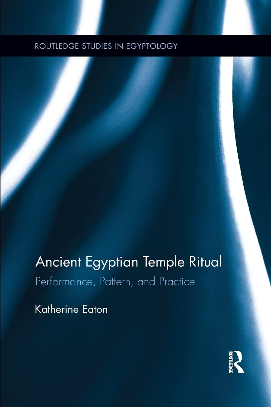 Ancient Egyptian Temple Ritual - Katherine - Routledge, 2017