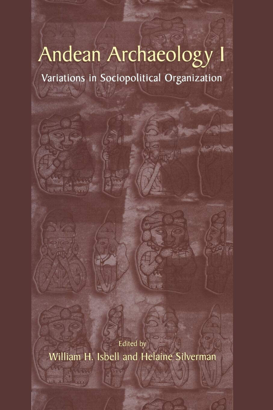Andean Archaeology I - William H. Isbell - Springer, 2013