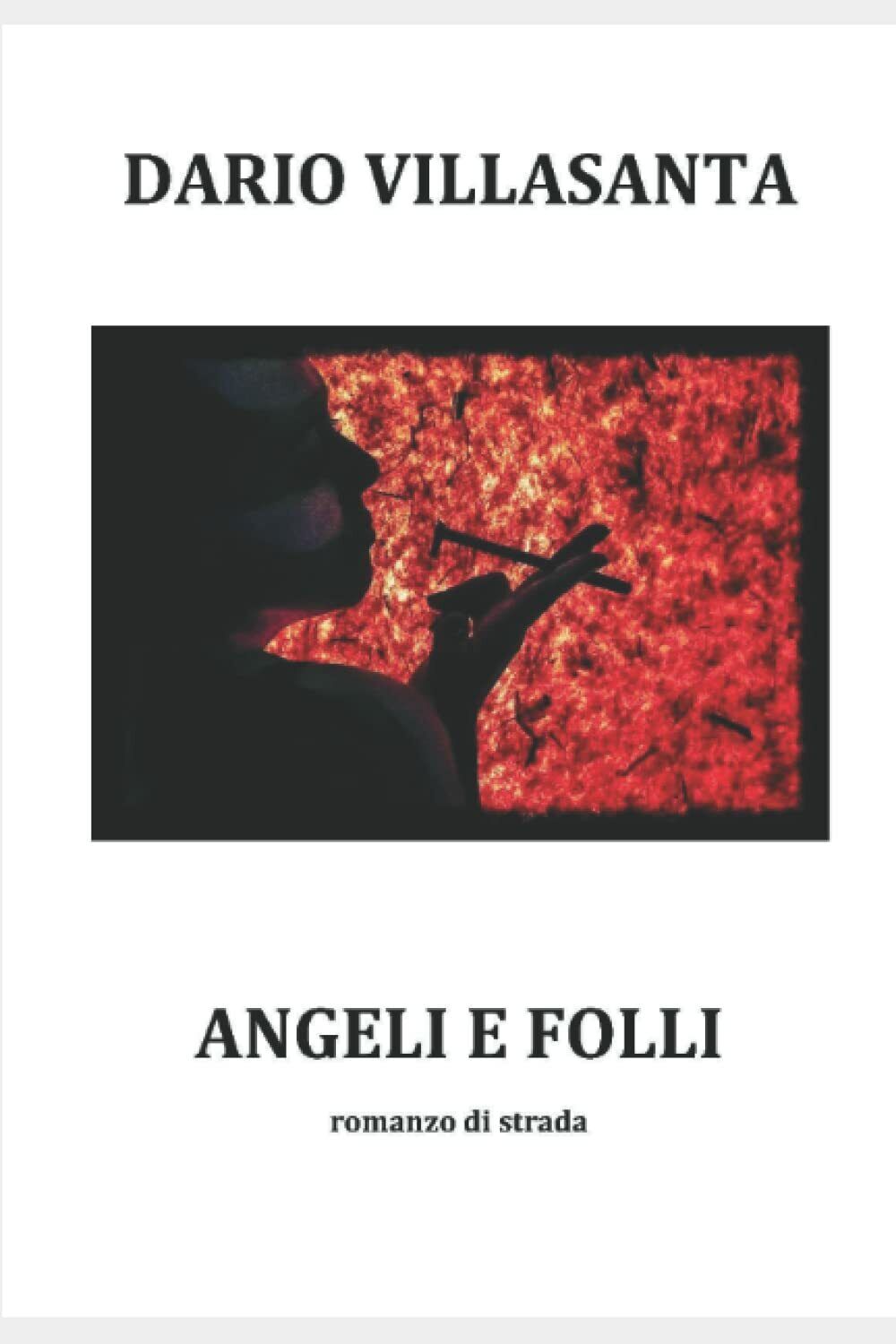 Angeli e folli di Dario Stefano Villasanta, 2021, Indipendently Published