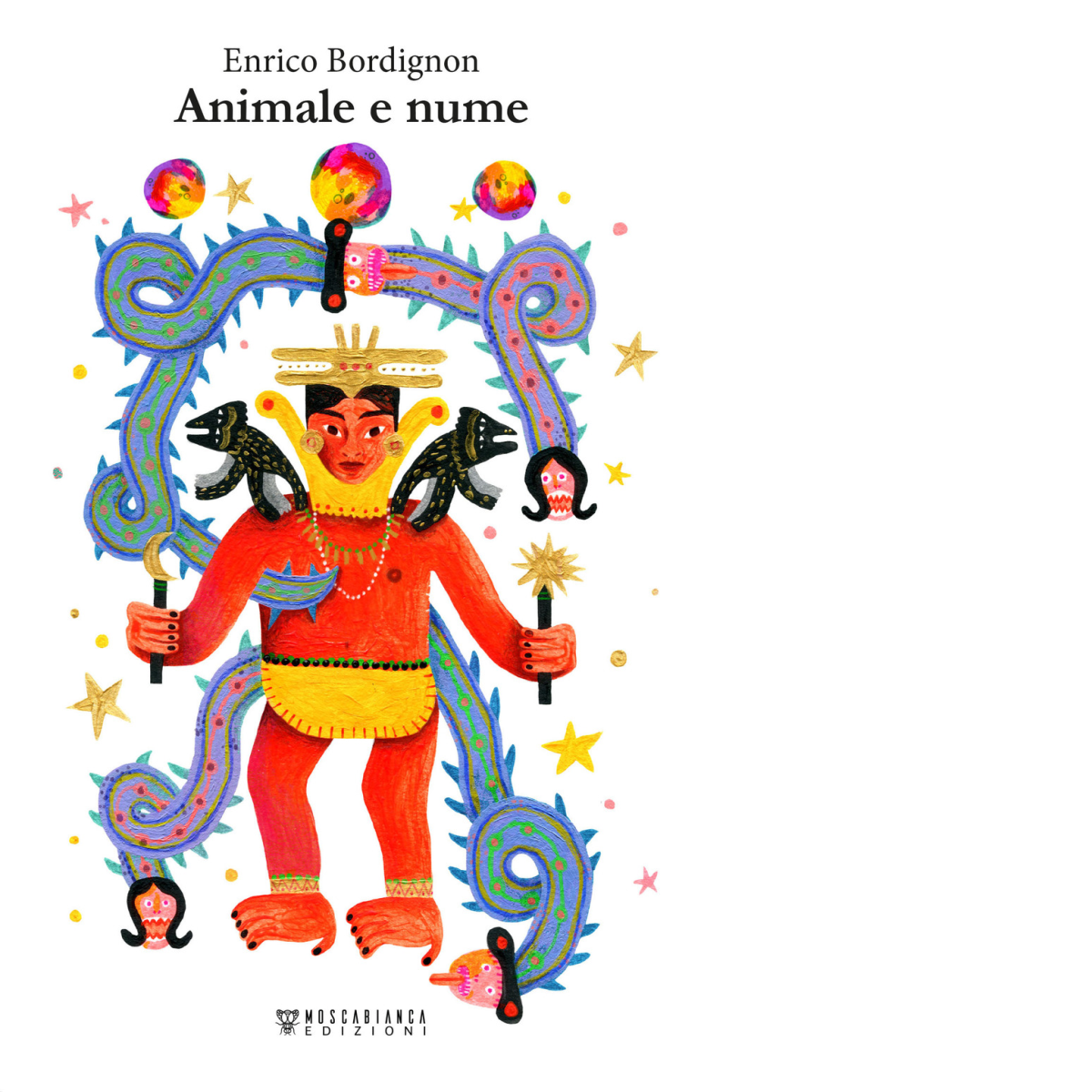 Animale e nume di Enrico Bordignon - Moscabianca edizioni, 2018