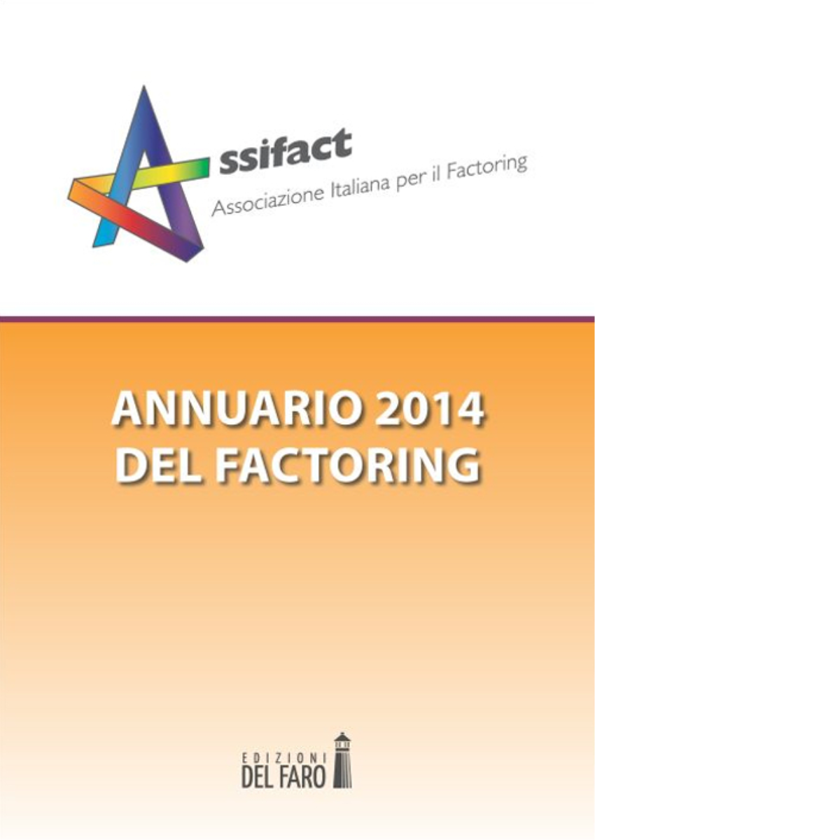 Annuario del factoring 2014 di Assifact (cur.) - Edizioni Del …