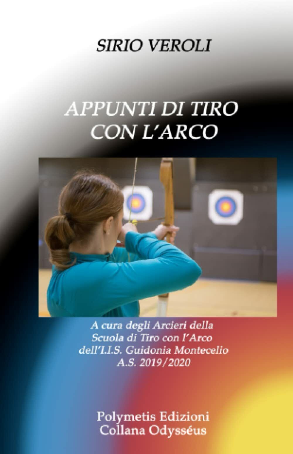 Appunti di tiro con l'arco - Sirio Veroli - Polymetis,2021