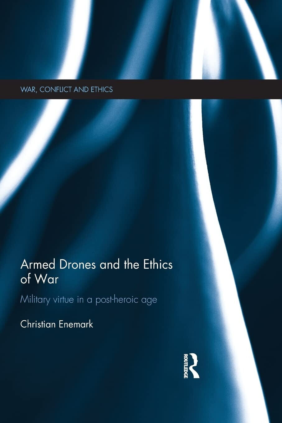 Armed Drones and the Ethics of War - Christian - …