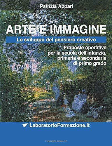 ARTE E IMMAGINE: lo sviluppo del pensiero creativo: Proposte operative …