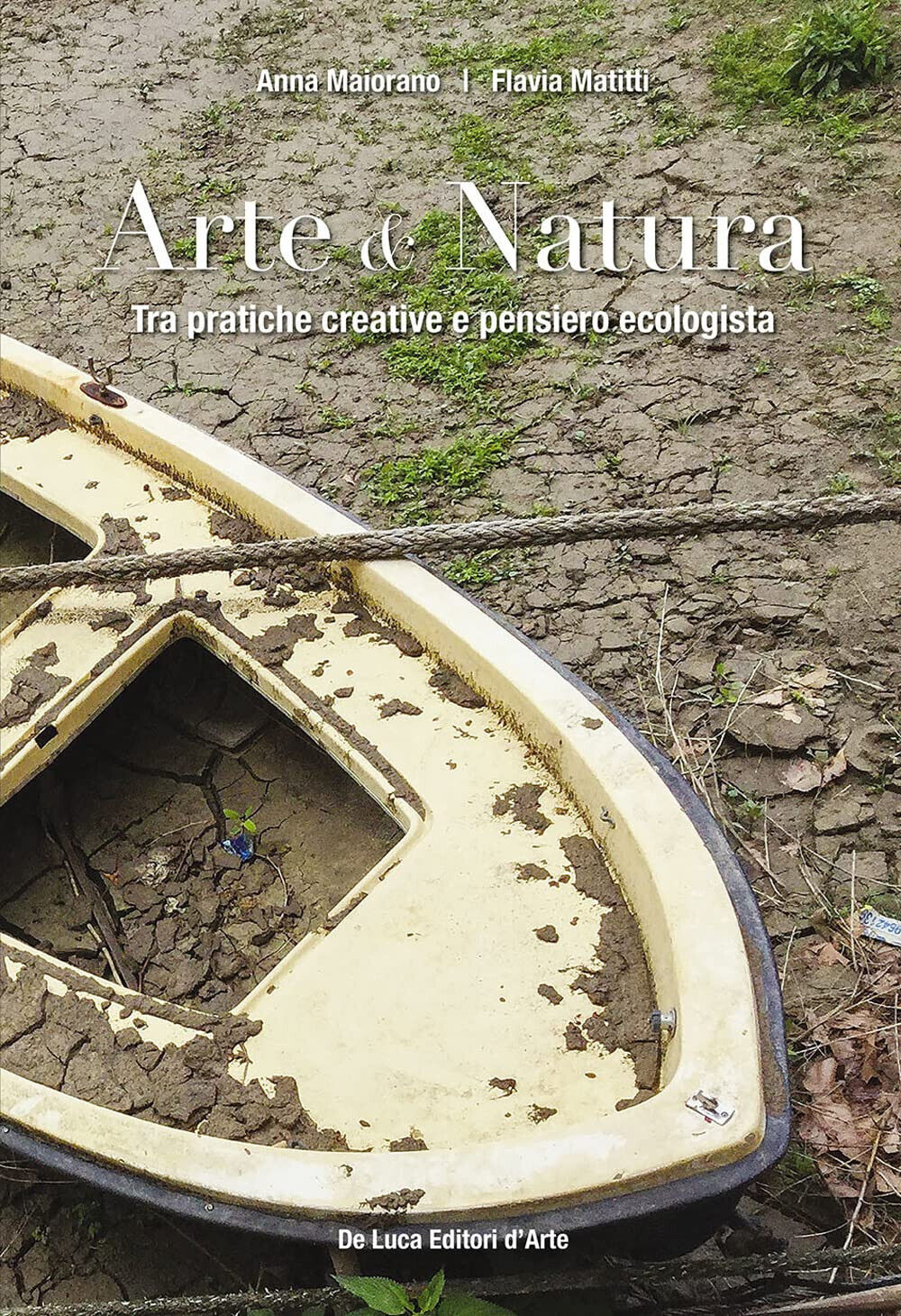 Arte & natura. Tra pratiche creative e pensiero ecologista. Ediz. …