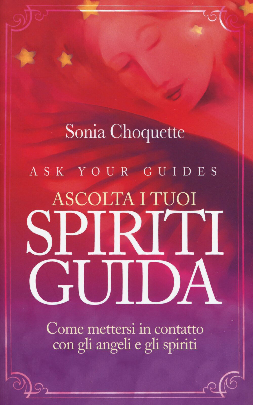 Ascolta i tuoi spiriti guida - Sonia Choquette - My …