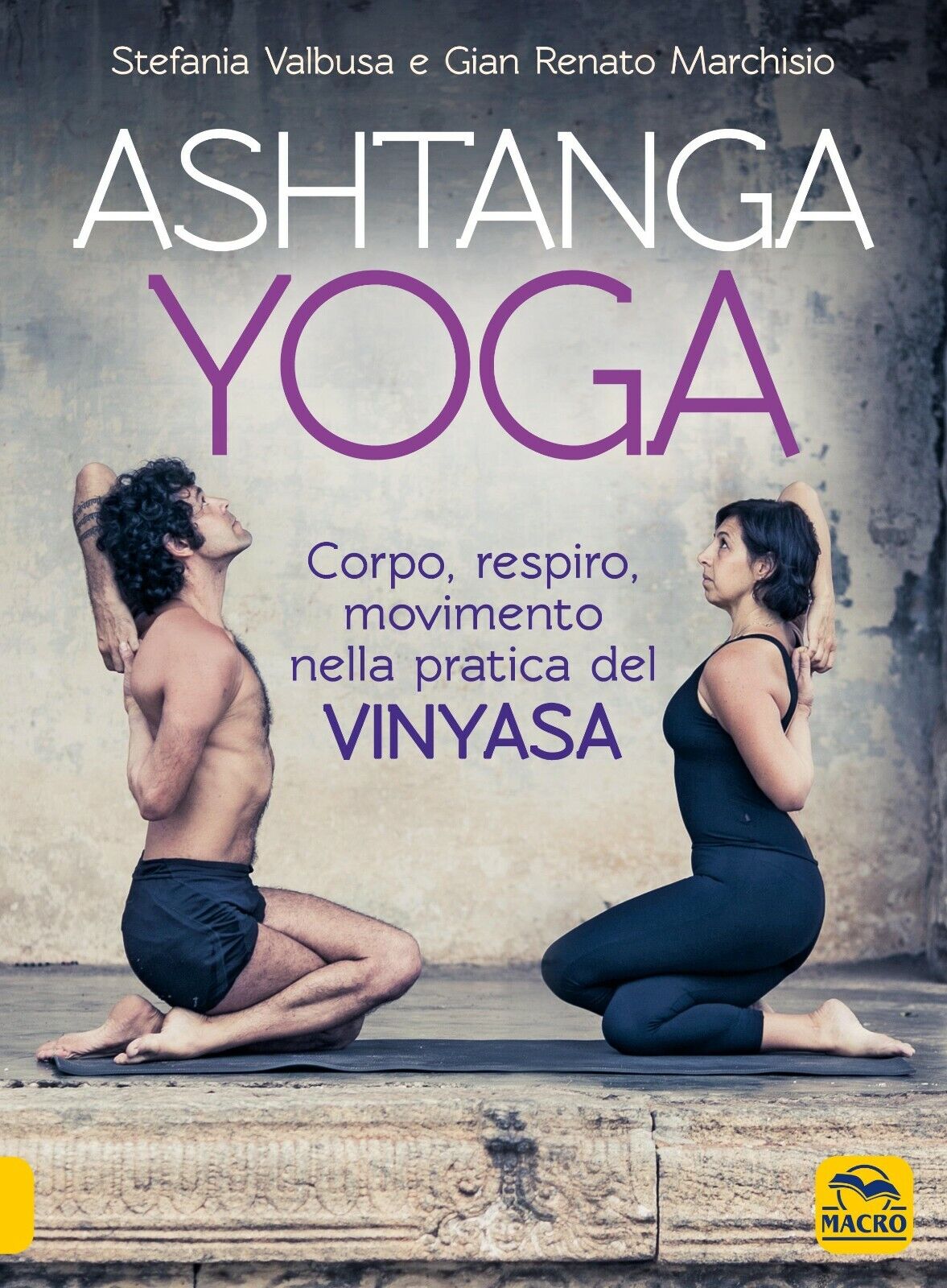 Ashtanga Yoga. Corpo respiro movimento nella pratica del Vinyasa di …