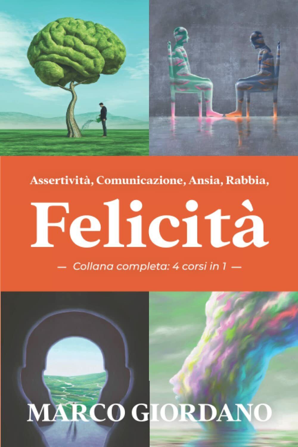 Assertività, Comunicazione, Ansia, Rabbia, Felicità (Collana Completa - 4 corsi