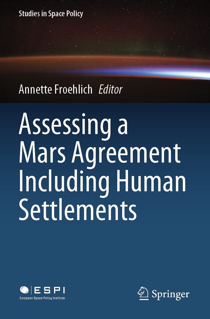 Assessing a Mars Agreement Including Human Settlements - Annette Froehlich …