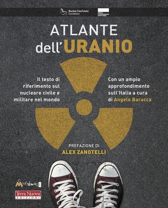 Atlante dell?uranio. Il testo di riferimento sul nucleare civile e …