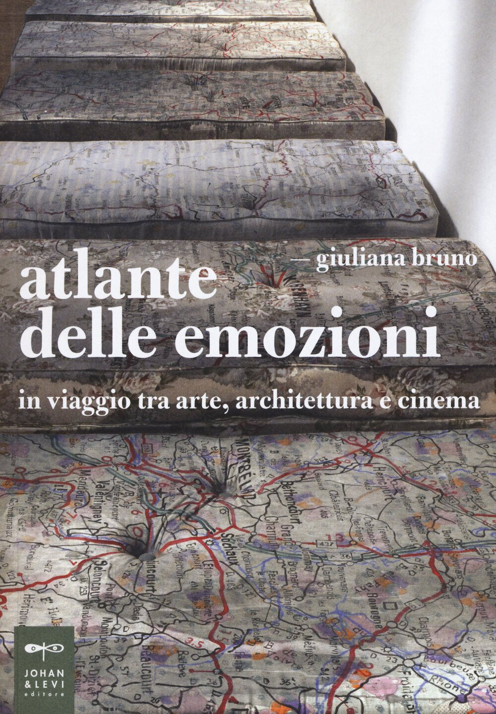 Atlante delle emozioni - Giuliana Bruno - Johan & Levi, …