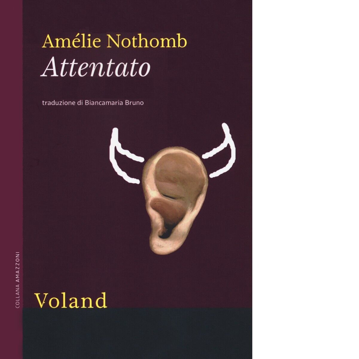 Attentato. Nuova ediz. di Amélie Nothomb, 2021, Voland