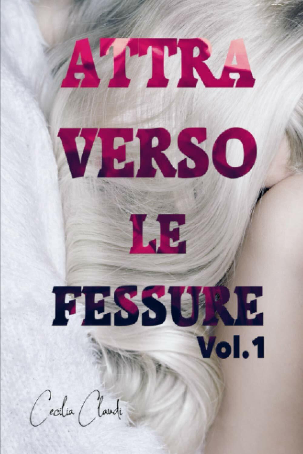 Attraverso le Fessure Vol. 1 di Cecilia Claudi, 2021, Indipendently …