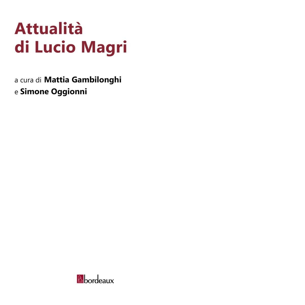 Attualità di Lucio Magri di M. Gambilonghi, S. Oggionni, 2022, …
