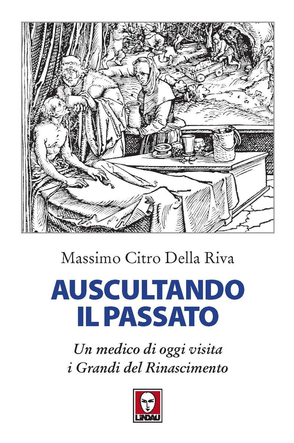 Auscultando il passato - Citro Della Riva Massimo - Lindau, …