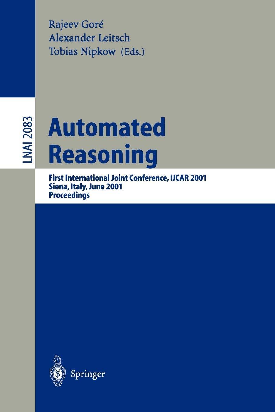 Automated Reasoning - R. Gore, A. Leitsch, T. Nipkow - …