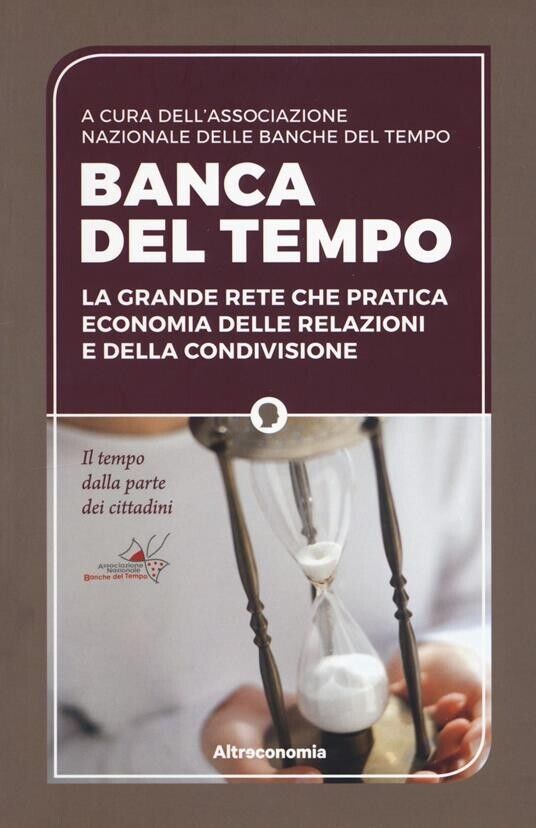 Banca del tempo. La grande rete che pratica economia delle …