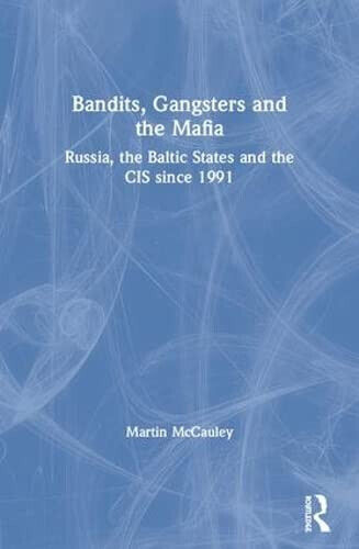 Bandits, Gangsters and the Mafia - Martin McCauley - Routledge, …