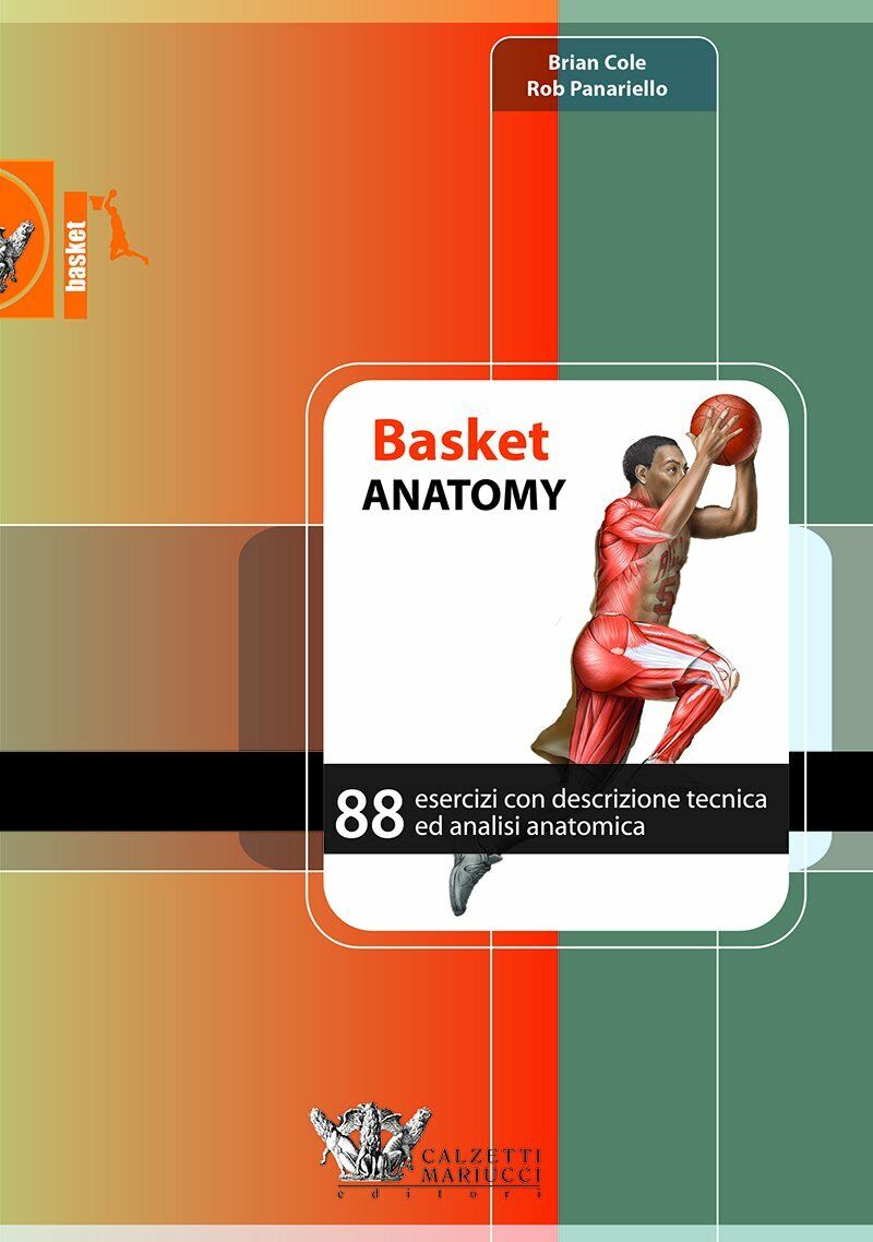 Basket anatomy - Brian Cole, Rob Panariello - Calzetti Mariucci, …