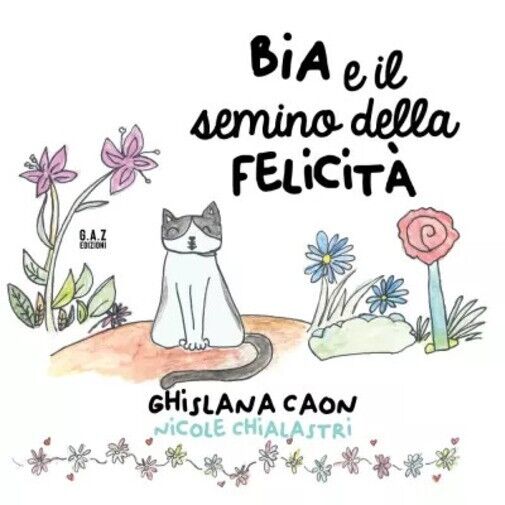 BIA e il semino della felicità. di Ghislana Caon, 2023, …