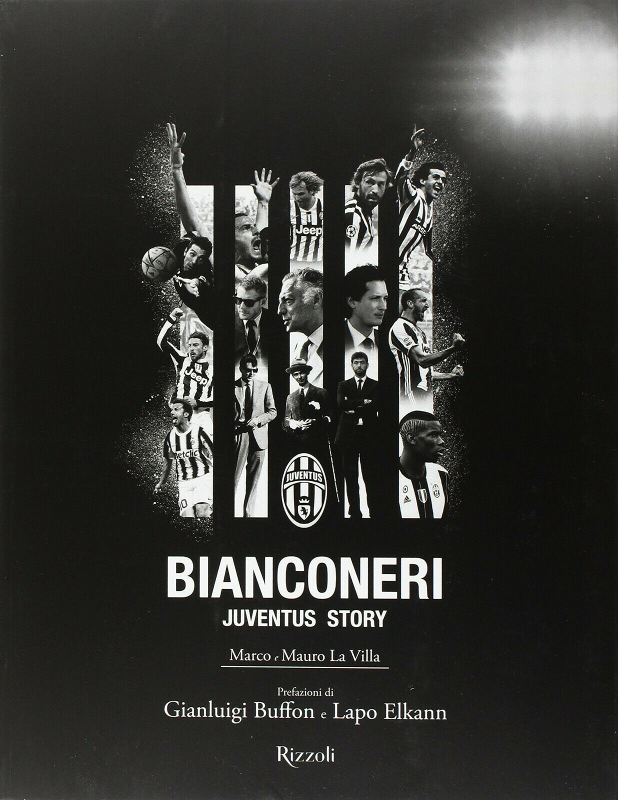 Bianconeri. Juventus story - Marco La Villa, Mauro La Villa …