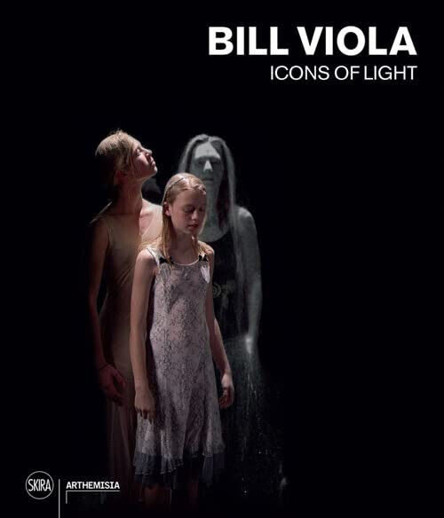 Bill Viola. Icons of light. Ediz. a colori - Kira …