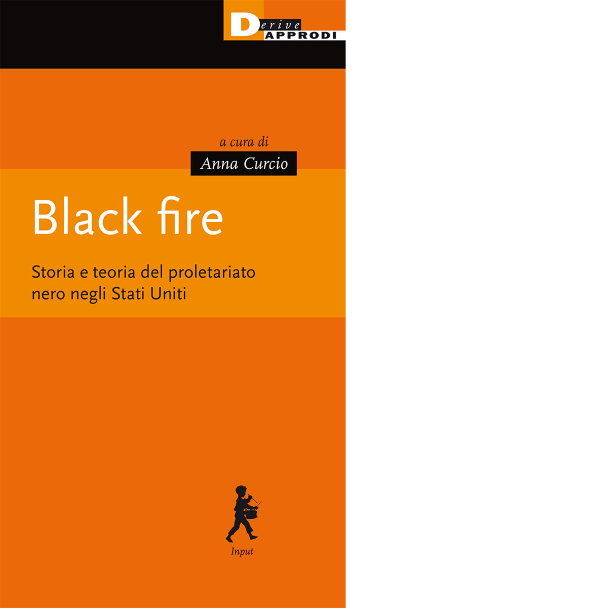 Black fire. Storia e teoria del proletariato nero negli Stati …