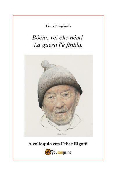 Bòcia, vèi che ném! La guera l?è finida. A colloquio …