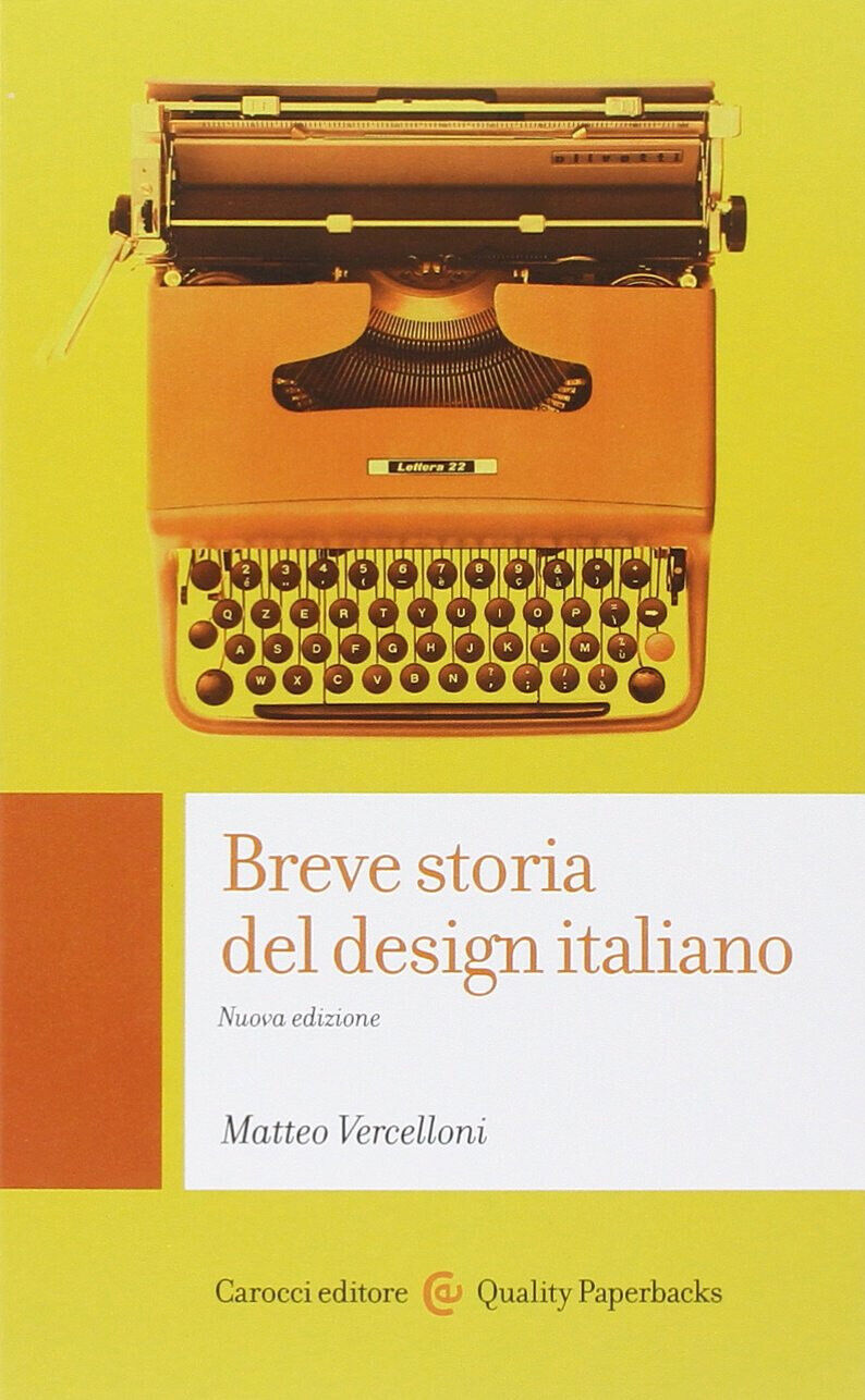 Breve storia del design italiano - Matteo Vercelloni - Carocci, …