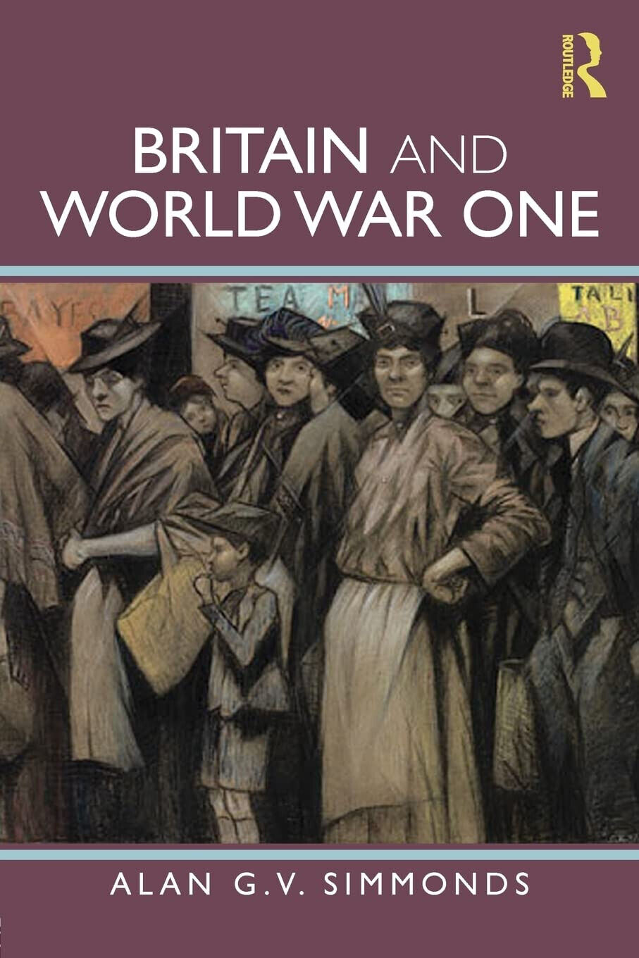 Britain and World War One -Alan G. V. - Routledge, …