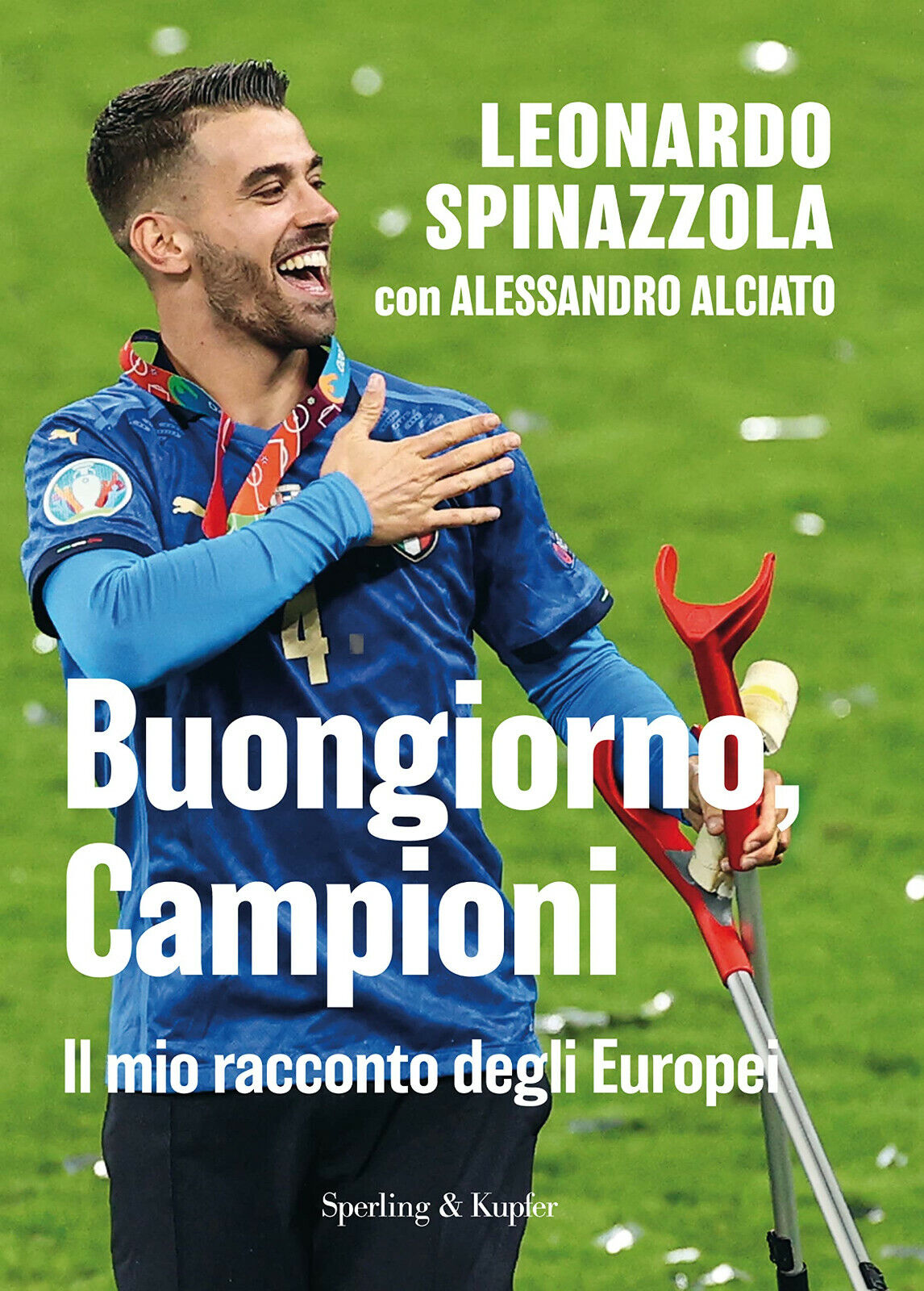 Buongiorno, Campioni. Il mio racconto degli Europei - Leonardo Spinazzola …