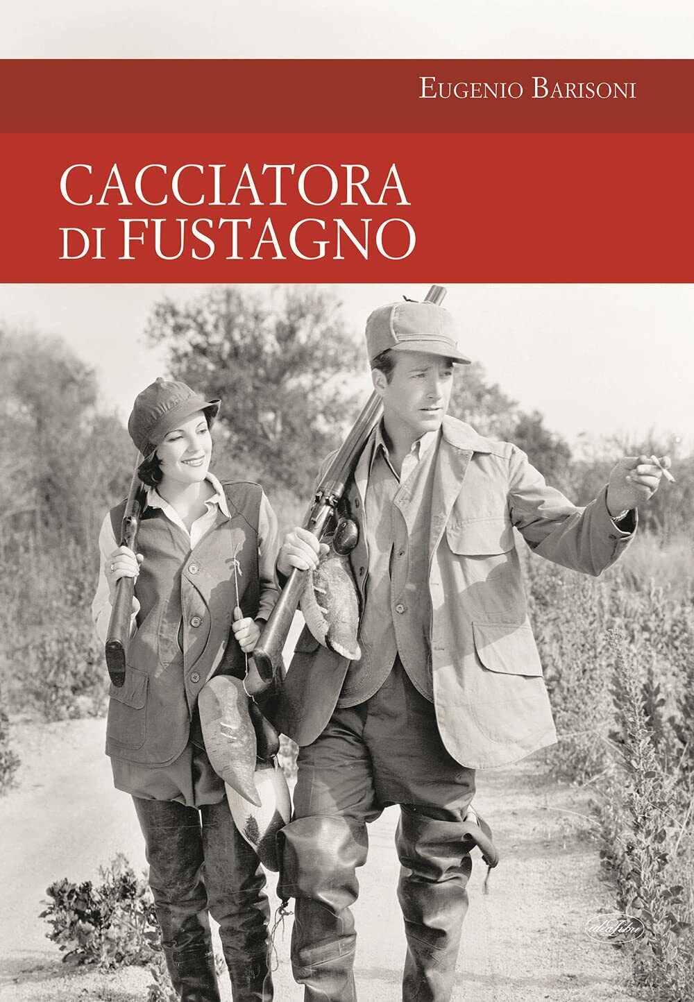 Cacciatora di fustagno - Eugenio Barisoni - idea libri, 2021
