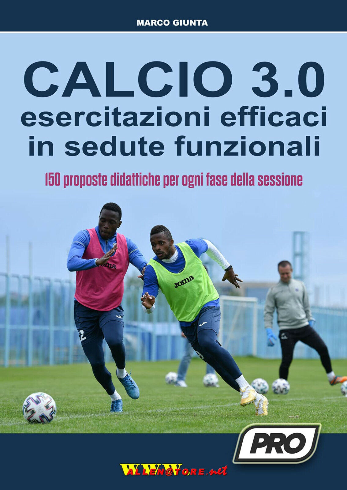 Calcio 3.0: esercitazioni funzionali in sedute efficaci - Marco Giunta …
