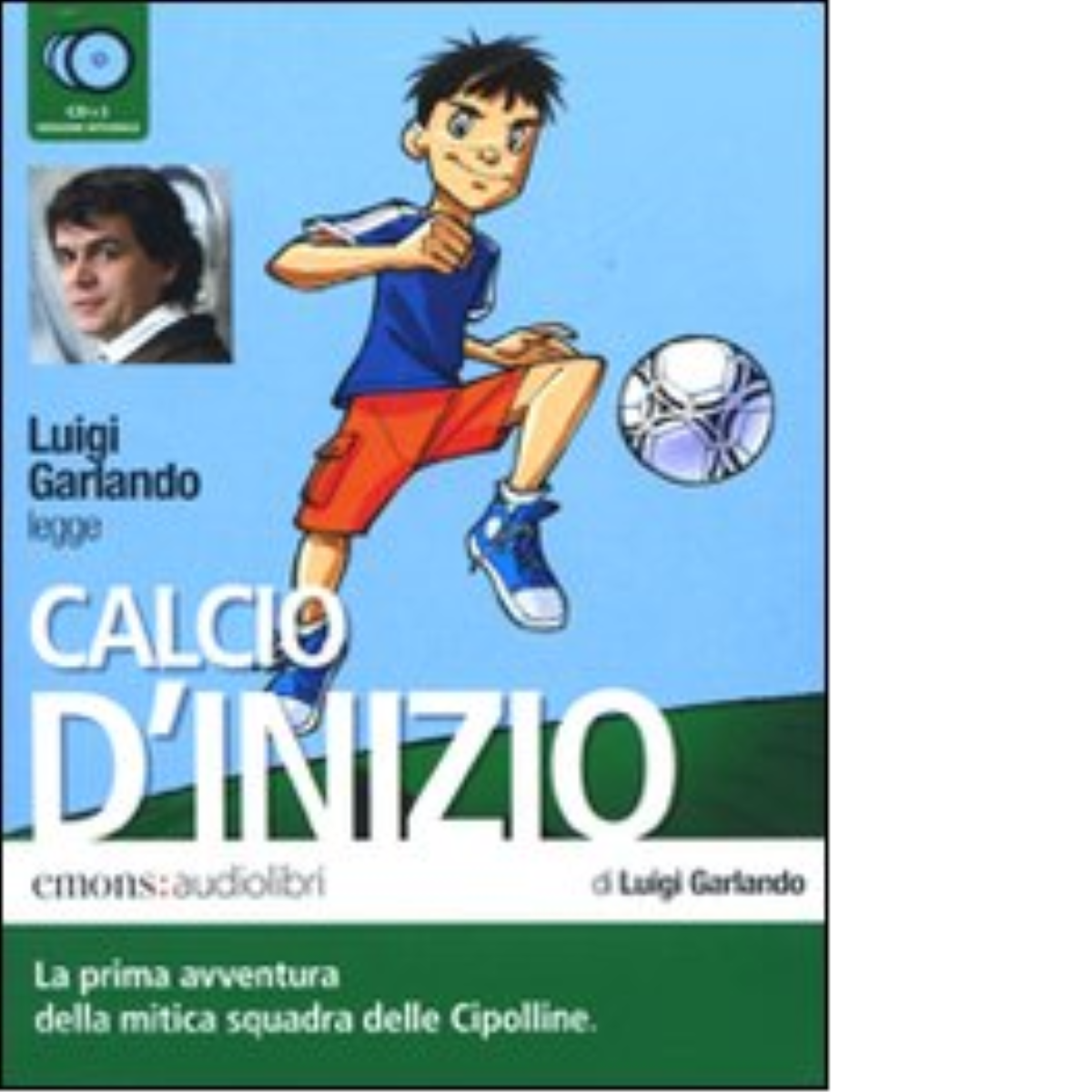 Calcio d'inizio letto da Luigi Garlando. Audiolibro - Galardo - …